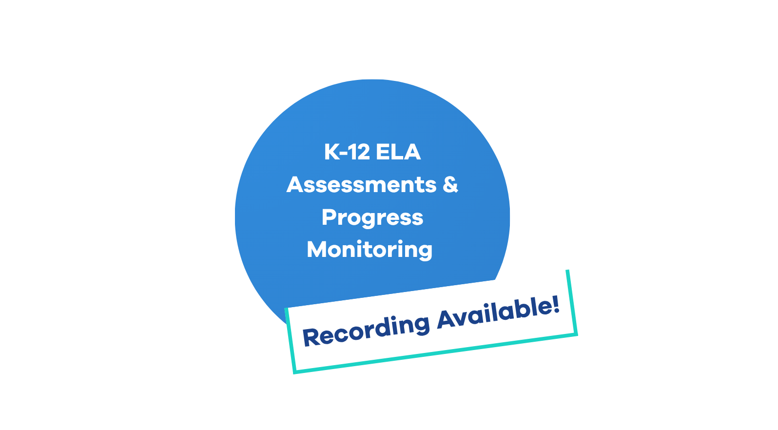 ELA assessments and progress monitoring (K-12), recording available